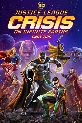 正义联盟：无限地球危机(下) Justice League: Crisis on Infinite Earths - Part Two.2024 字幕下载