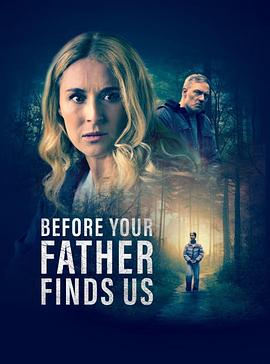 在你父亲找到我们之前 Before Your Father Finds Us.2025 字幕下载