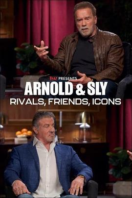 阿诺德和斯莱：对手、朋友、偶像 Arnold & Sly: Rivals, Friends, Icons.2024 字幕下载