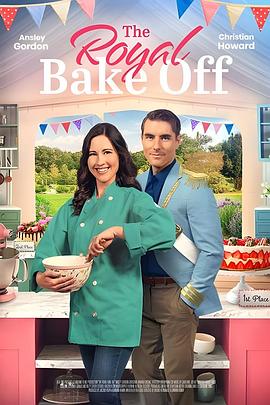 皇家蛋糕大作战 The Royal Bake Off.2023 字幕下载