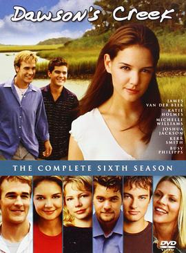 恋爱时代 第六季 Dawson's Creek Season 6.2002 字幕下载