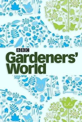 园艺世界 第五十八季 Gardeners' World Season 58.2025 字幕下载