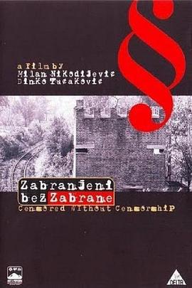 没有审查机构的审查 Zabranjeni bez zabrane.2007 字幕下载