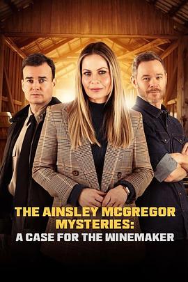 Ainsley McGregor Mysteries: A Case for the Winemaker .2025 字幕下载