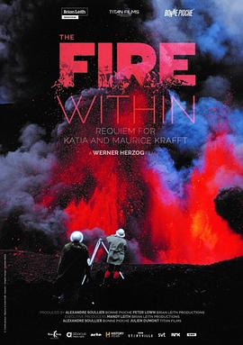 心火：写给火山夫妇的安魂曲 The Fire Within: A Requiem for Katia and Maurice Krafft.2022 字幕下载