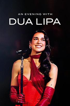 与杜阿·利帕共度夜晚 An Evening with Dua Lipa.2024 字幕下载