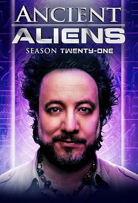 远古外星人 第二十一季 Ancient Aliens Season 21.2025 字幕下载