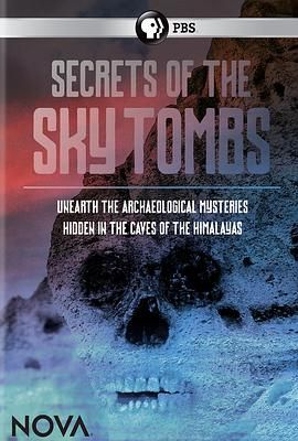喜马拉雅高山墓葬的秘密 Secrets of the Sky Tombs.2017 字幕下载
