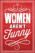 Women Aren't Funny Women Aren't Funny.2014 字幕下载