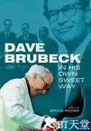 Dave Brubeck: In His Own Sweet Way Dave Brubeck: In His Own Sweet Way.2010 字幕下载