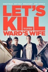 杀妻同盟军 Let's Kill Ward's Wife.2014 字幕下载
